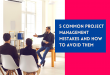 5 Common Project Management Mistakes and How to Avoid Them