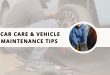 Car Care & Vehicle Maintenance Tips