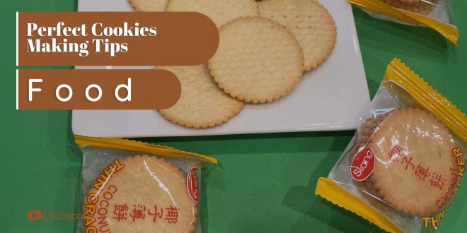 Perfect Cookies Making Tips