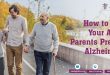 Help Your Aging Parents Prevent Alzheimers